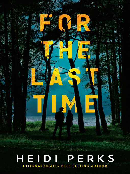 Title details for For the Last Time by Heidi Perks - Wait list